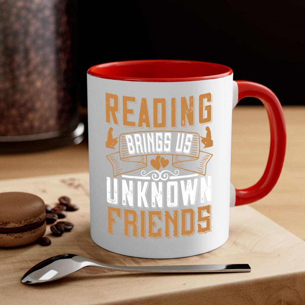 reading brings us unknown friends 20#- Reading - Books-Mug / Coffee Cup