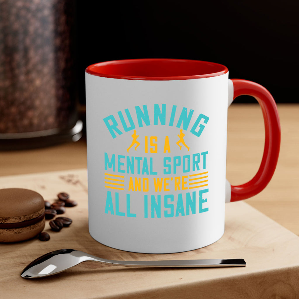 running is a mental sport and we’re all insane 23#- running-Mug / Coffee Cup