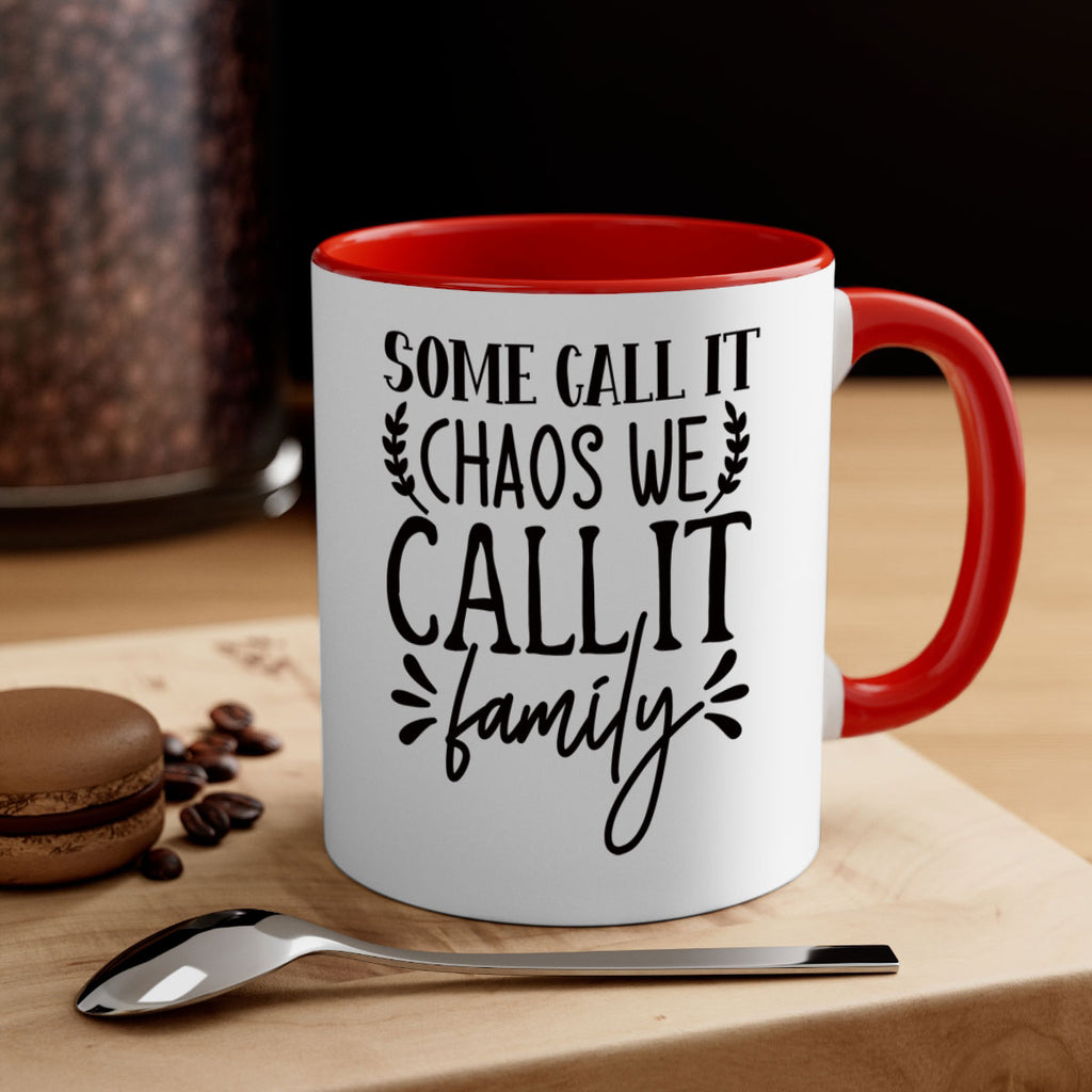 some call it chaos we call it family 94#- home-Mug / Coffee Cup