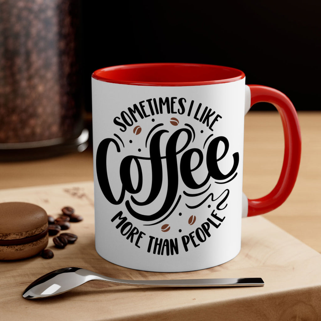 sometimes i like coffee more than people 34#- coffee-Mug / Coffee Cup