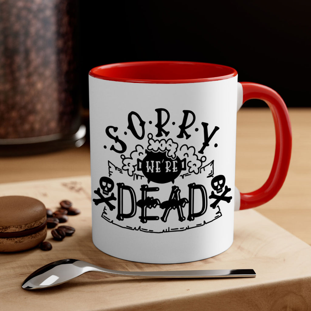 sorry were dead 24#- halloween-Mug / Coffee Cup
