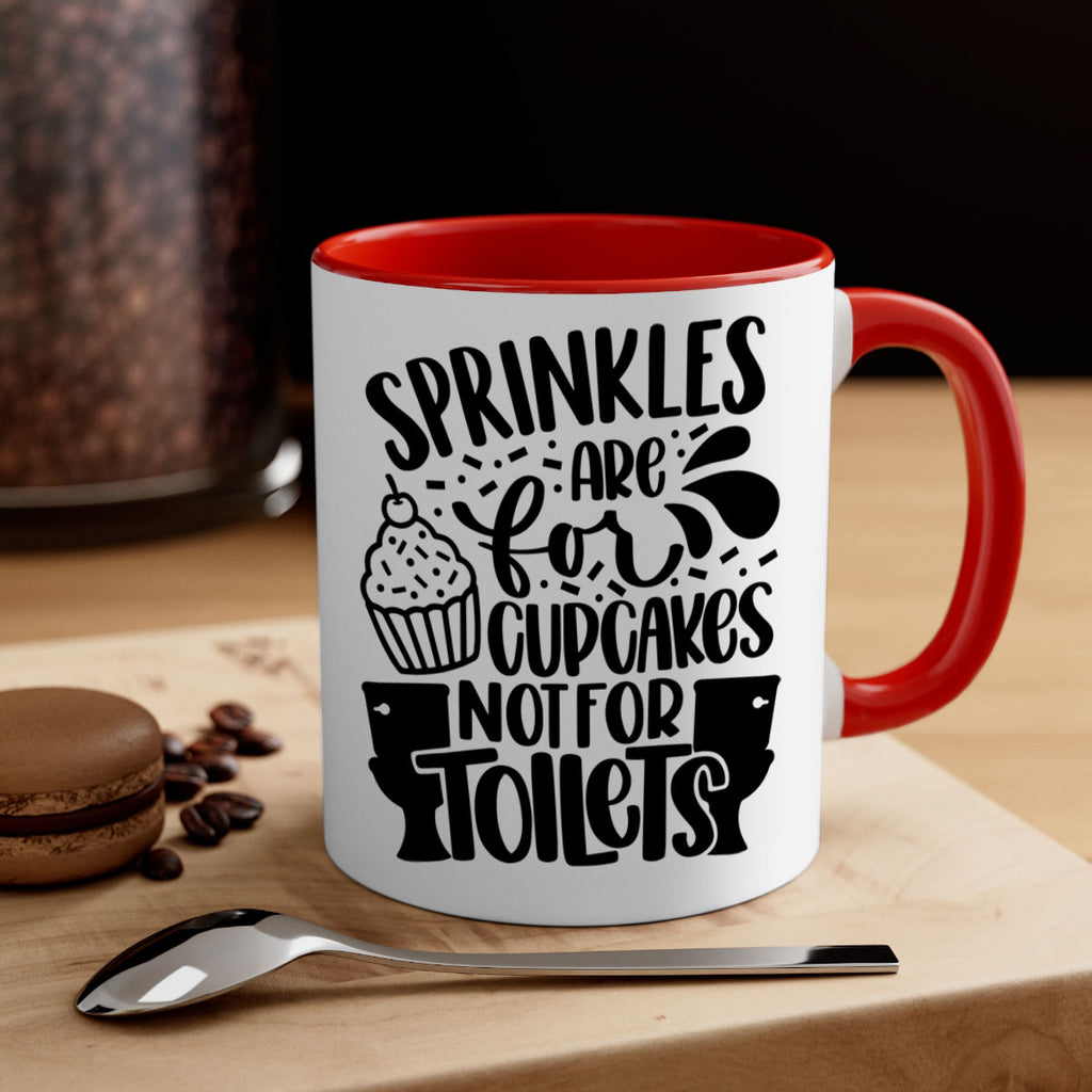 sprinkles are for cupcakes not for toilets 15#- bathroom-Mug / Coffee Cup