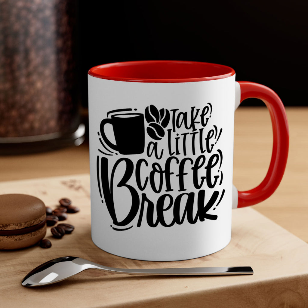 take a little coffee break 24#- coffee-Mug / Coffee Cup