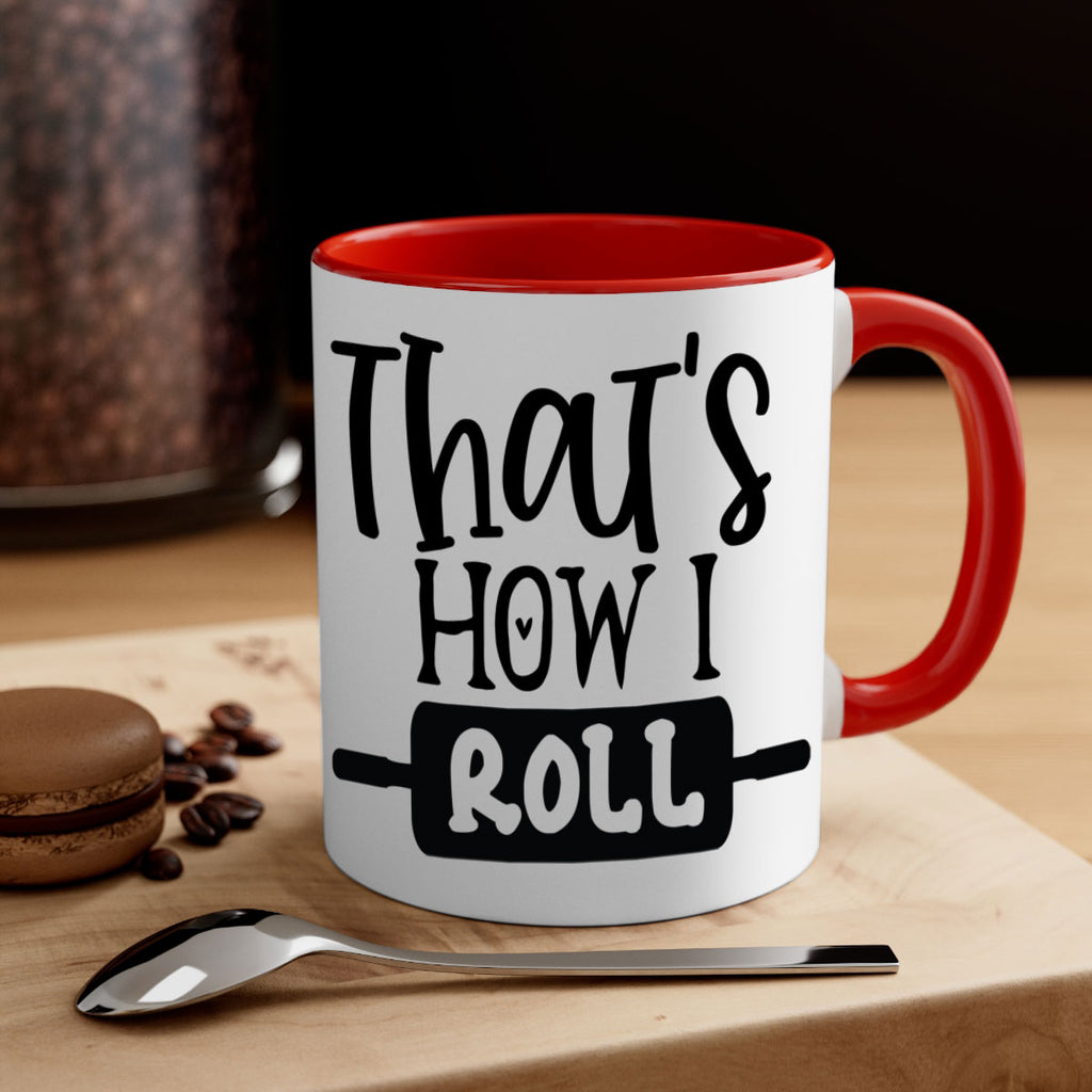 thats how i roll 77#- kitchen-Mug / Coffee Cup