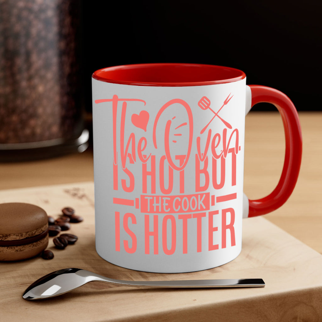 the oven is hot but the cook is hotter 10#- kitchen-Mug / Coffee Cup