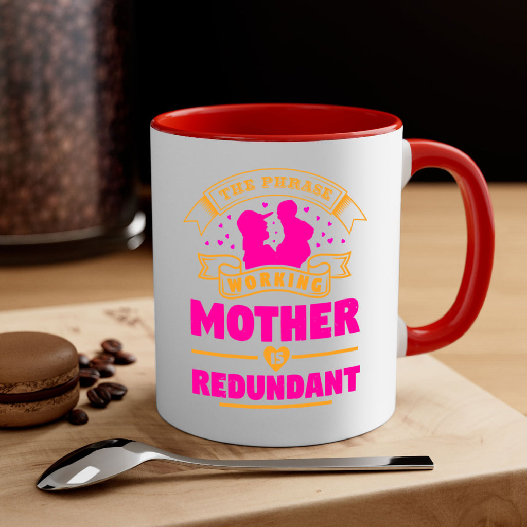 the phrase working mother is redundant 24#- mothers day-Mug / Coffee Cup