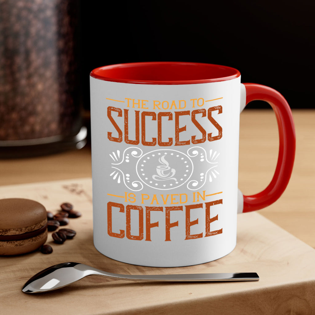 the road to success is paved in coffee 232#- coffee-Mug / Coffee Cup