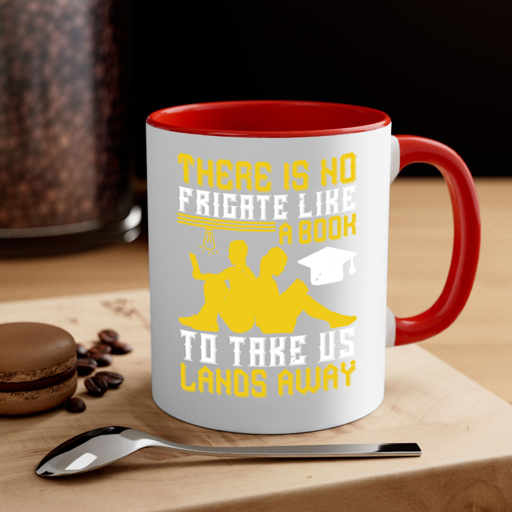 there is no frigate like a book to take us lands away 7#- Reading - Books-Mug / Coffee Cup