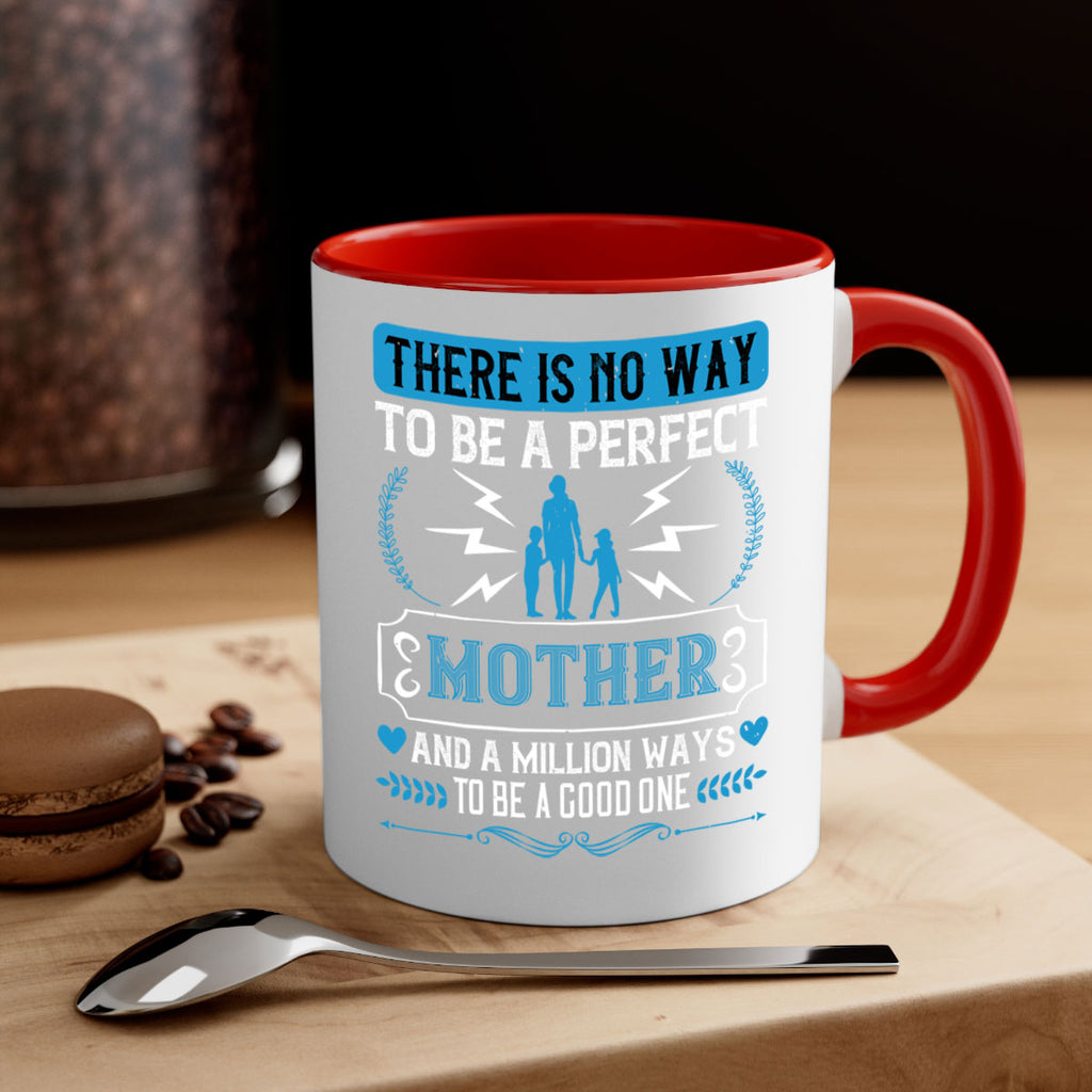 there is no way to be a perfect 23#- mothers day-Mug / Coffee Cup