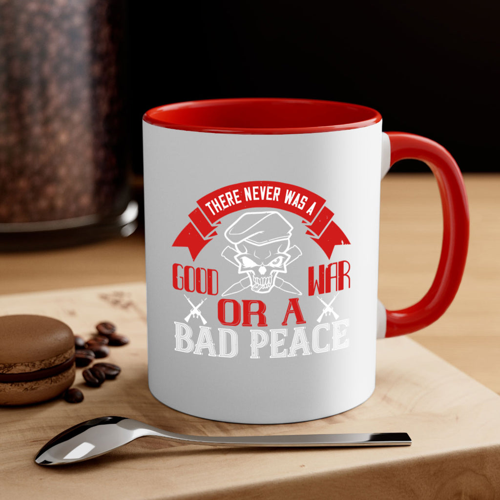 there never was a good war or a bad peace 86#- veterns day-Mug / Coffee Cup