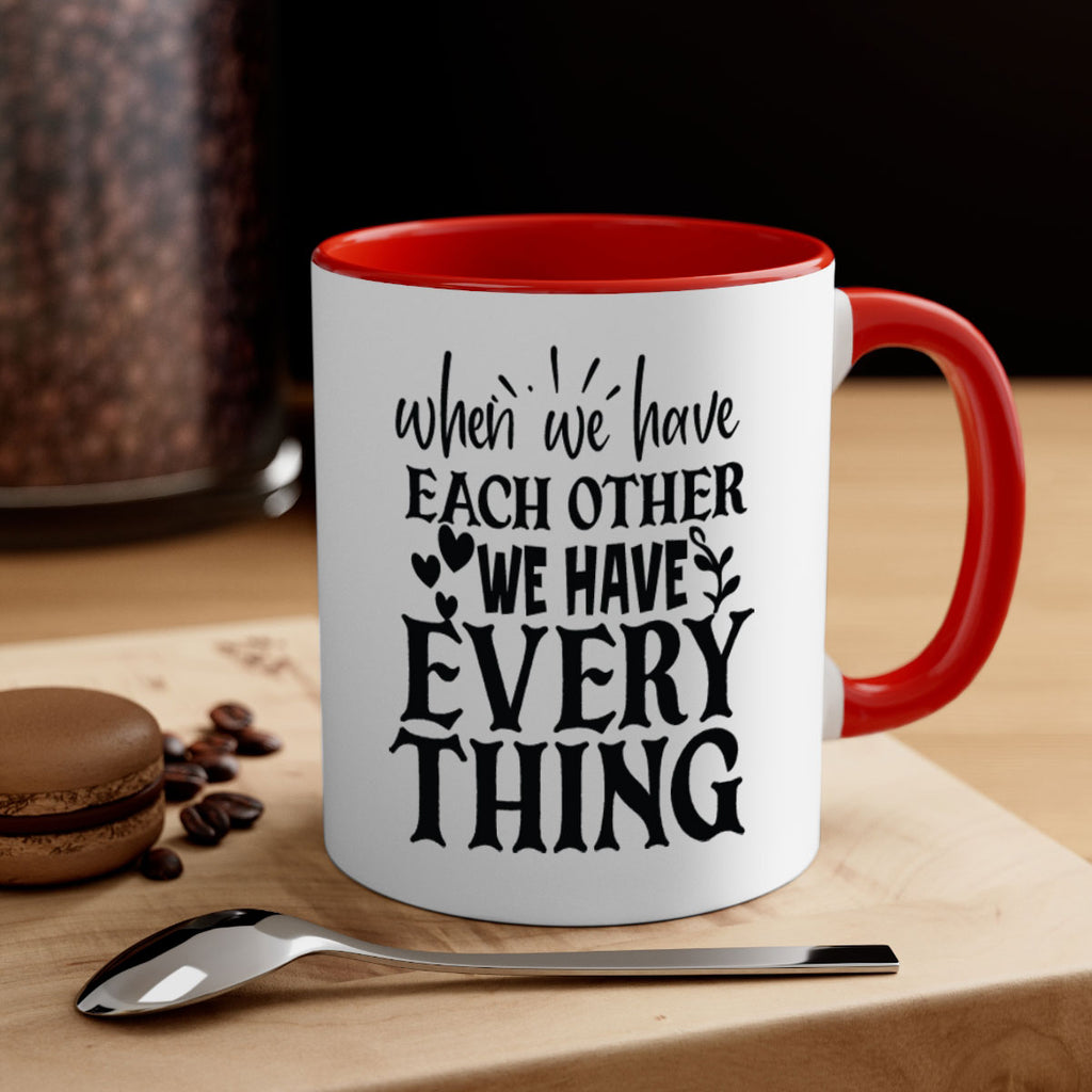 when we have each other we have everything 10#- Family-Mug / Coffee Cup