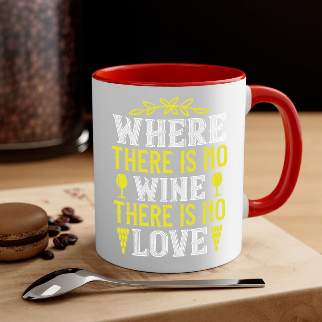 where there is no wine there is no love 220#- wine-Mug / Coffee Cup