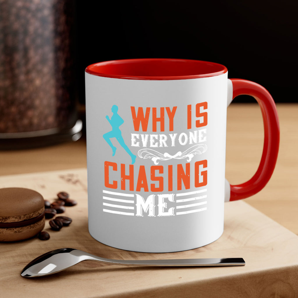 why is everyone chasing me 3#- running-Mug / Coffee Cup