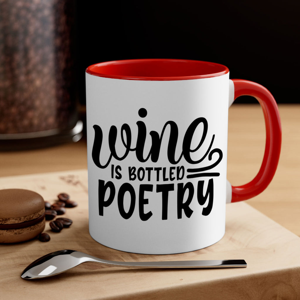 wine is bottled poetry 143#- wine-Mug / Coffee Cup