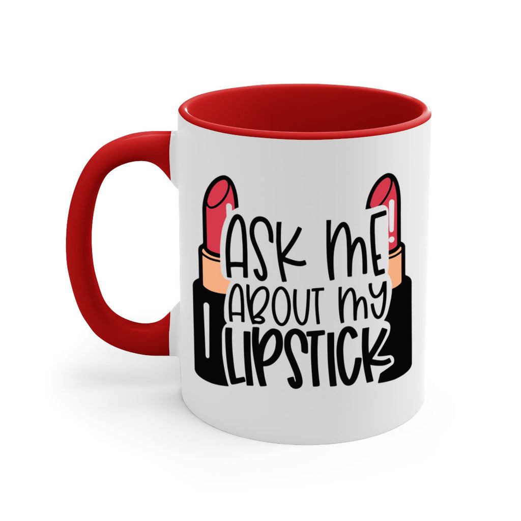 Ask Me About My Lipstick Style 141#- makeup-Mug / Coffee Cup