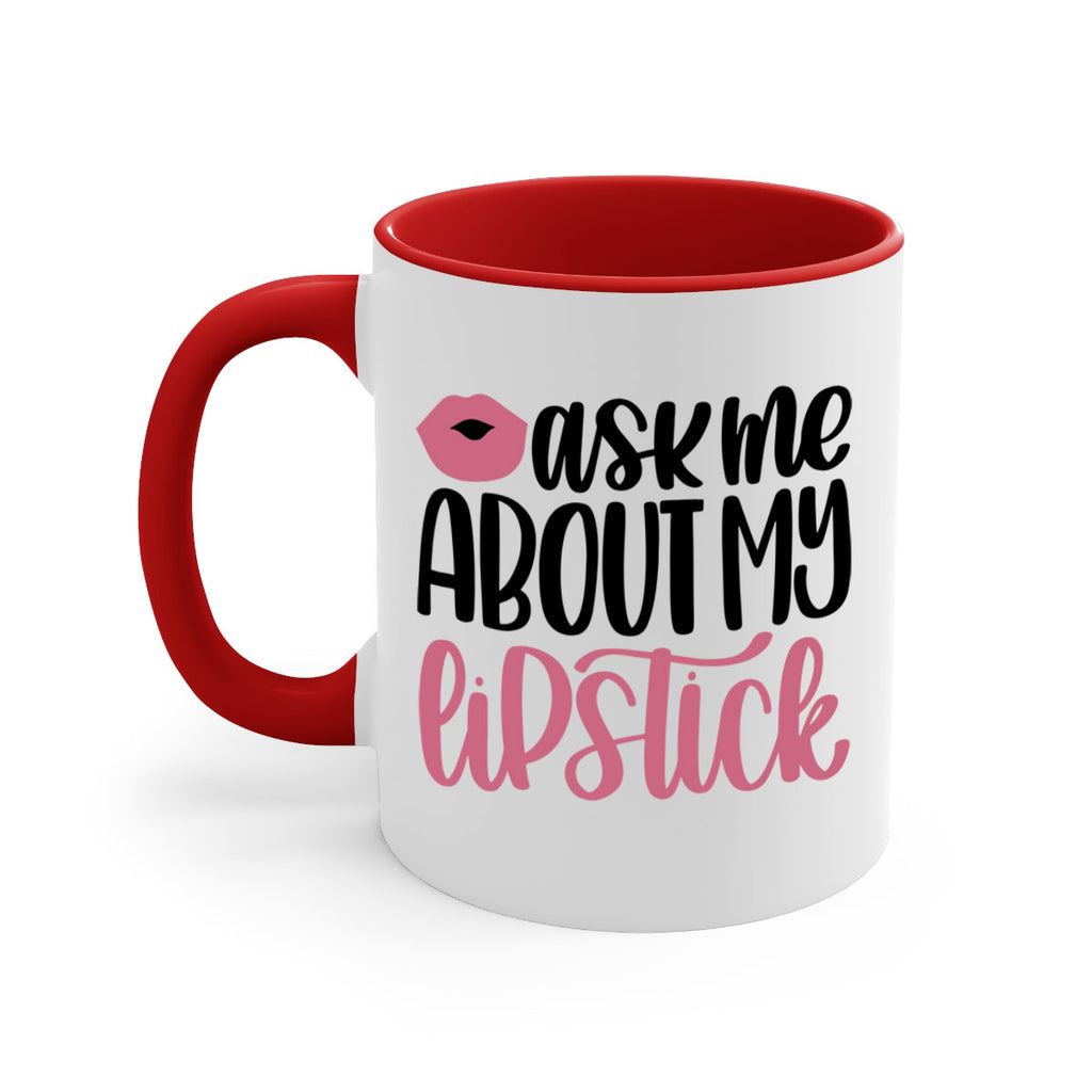 Ask Me About My Lipstick Style 142#- makeup-Mug / Coffee Cup