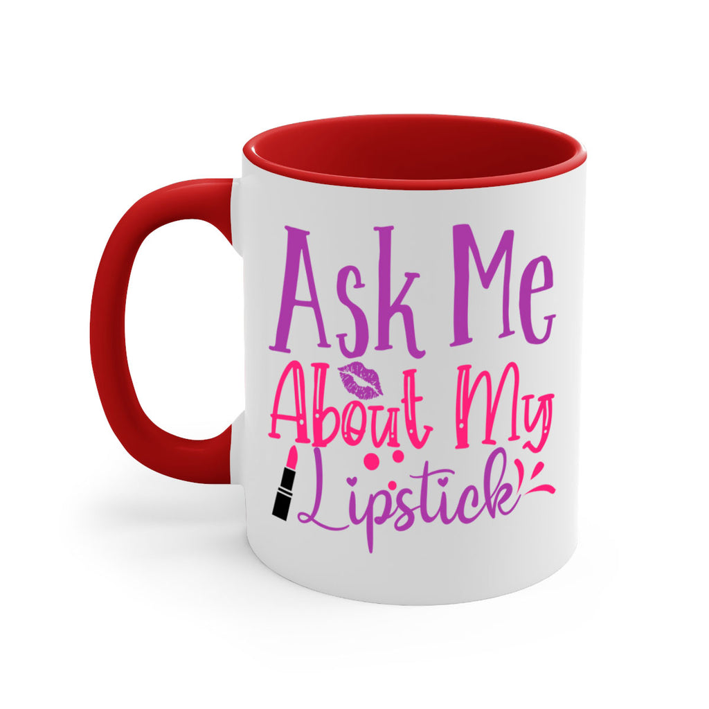 Ask Me About My Lipstick Style 254#- makeup-Mug / Coffee Cup