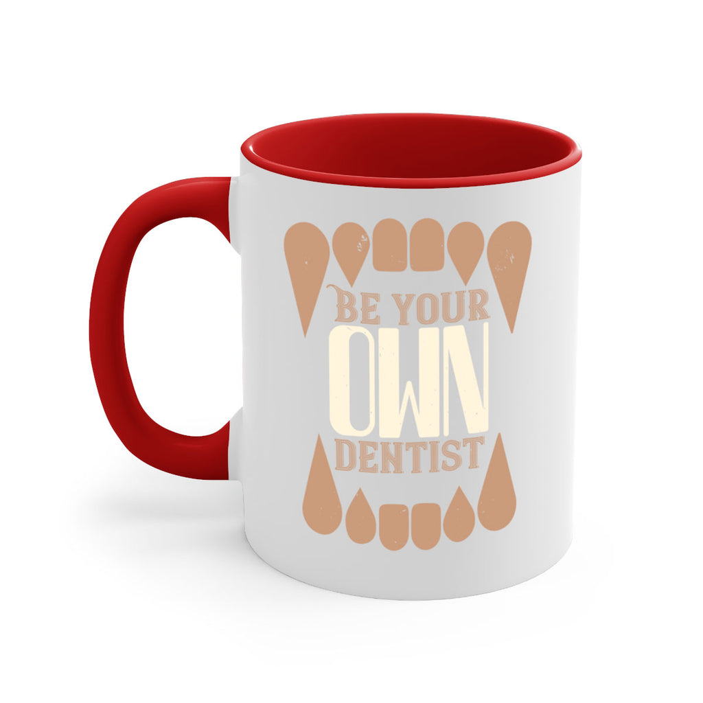 Be yoyr own dentist Style 2#- dentist-Mug / Coffee Cup