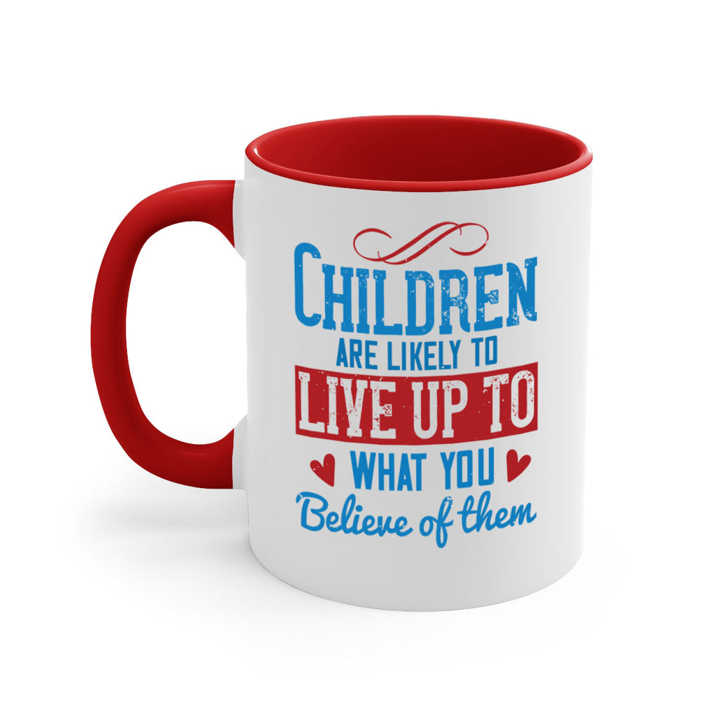 Children are likely to live up to what you believe of them Style 50#- kids-Mug / Coffee Cup