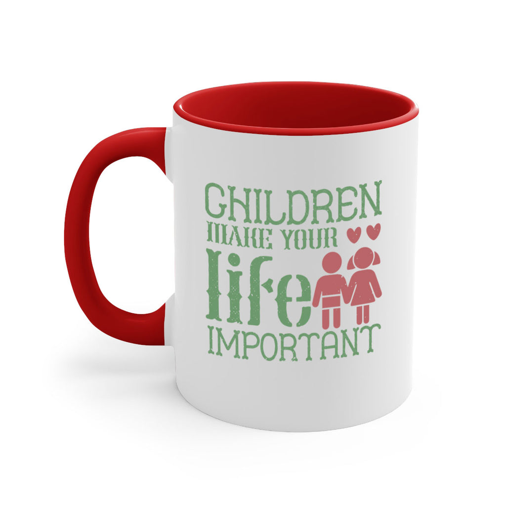 Children make your life important Style 33#- kids-Mug / Coffee Cup