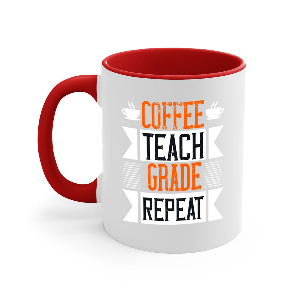 Coffee Teach Grade Repeat Style 108#- teacher-Mug / Coffee Cup