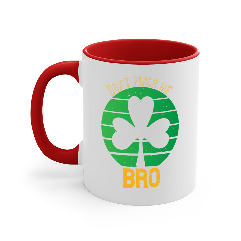 Dont pinch me bro Style 139#- St Patricks Day-Mug / Coffee Cup