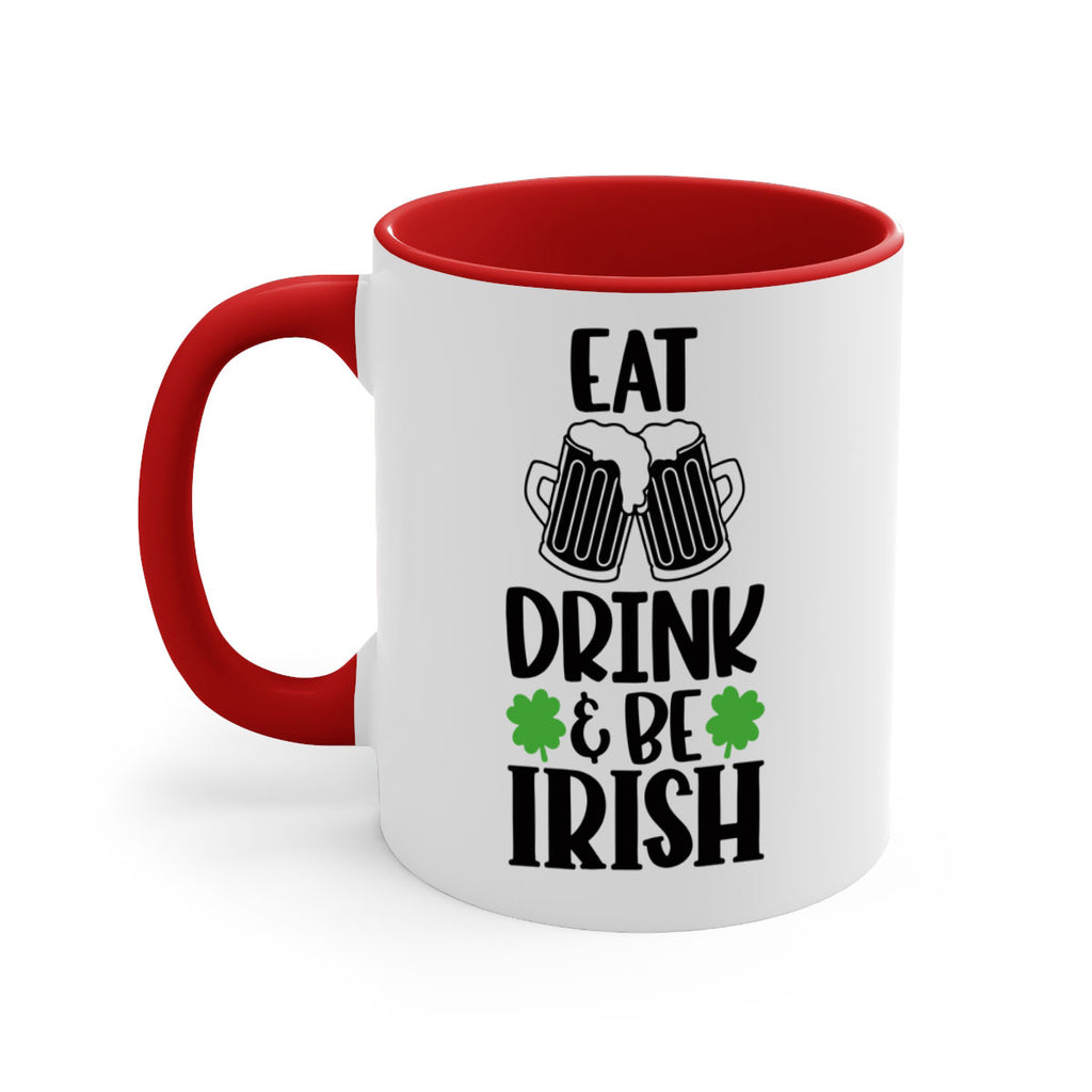 Eat Drink Be Irish Style 101#- St Patricks Day-Mug / Coffee Cup