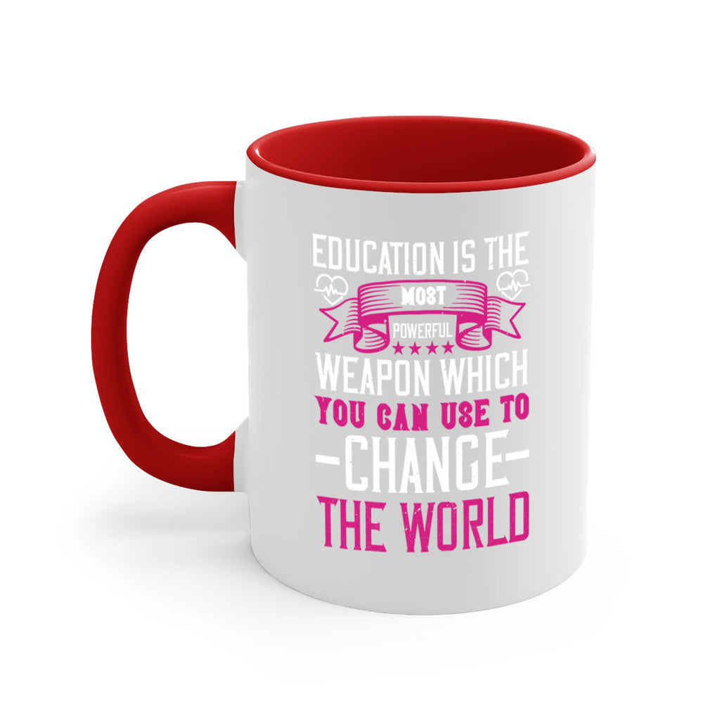 Education is the most powerful weapon which you can use to change the world Style 341#- nurse-Mug / Coffee Cup
