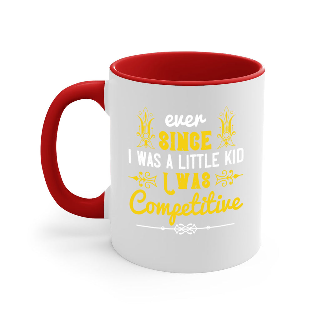 Ever since I was a little kid I was competitive Style 40#- kids-Mug / Coffee Cup