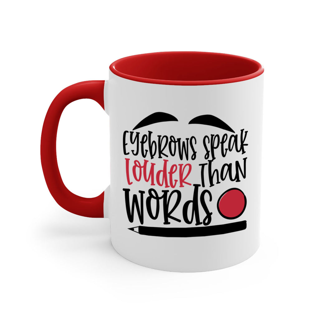 Eyebrows speak louder than words design Style 238#- makeup-Mug / Coffee Cup