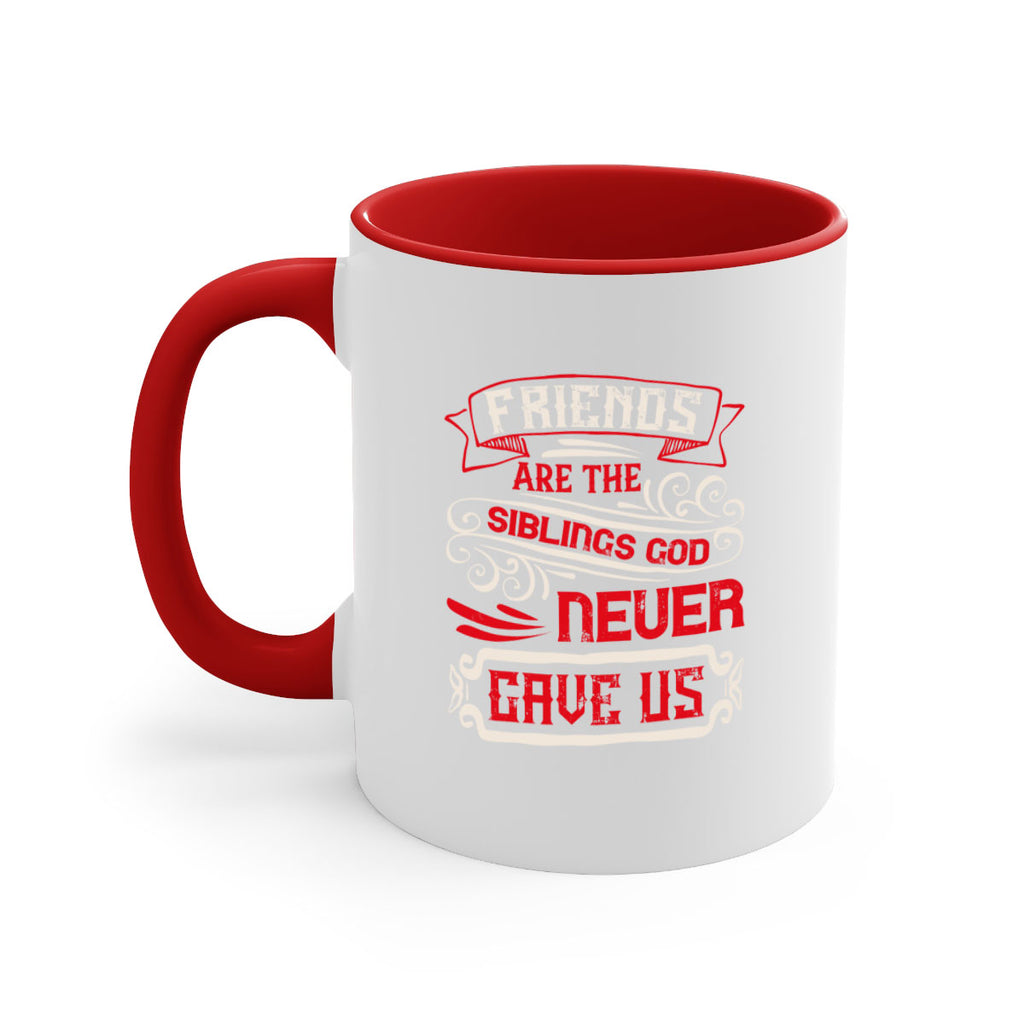 Friends are the siblings God never gave us Style 103#- best friend-Mug / Coffee Cup