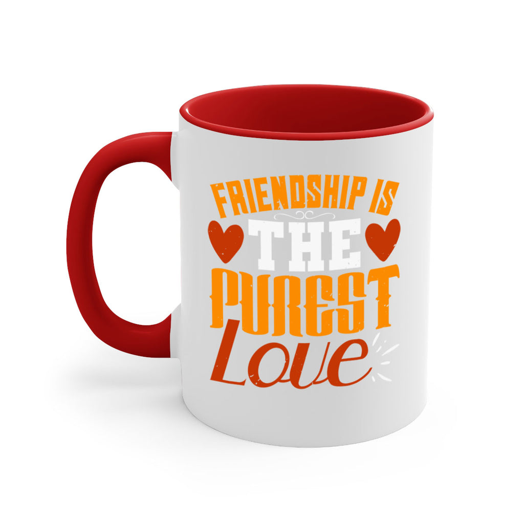 Friendship is the purest love Style 104#- best friend-Mug / Coffee Cup