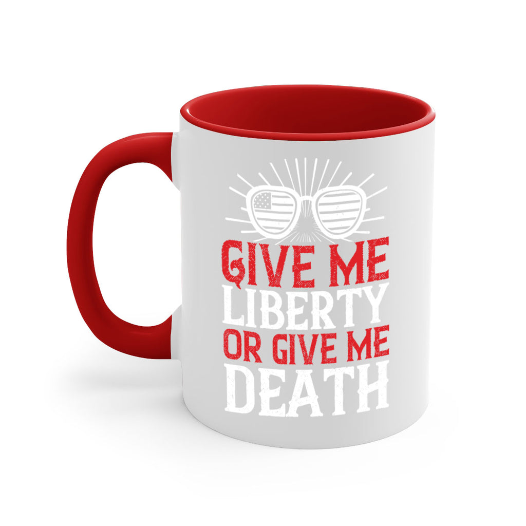 Give me liberty or give me death Style 93#- 4th Of July-Mug / Coffee Cup