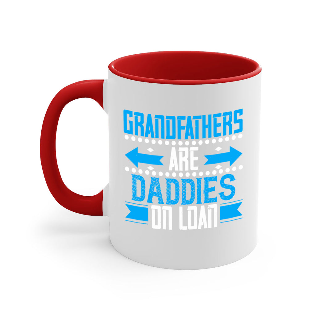 Grandfathers are daddies on loan 55#- grandpa-Mug / Coffee Cup