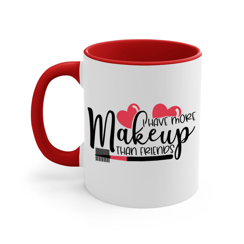 I Have More Makeup Than Friends Style 82#- makeup-Mug / Coffee Cup