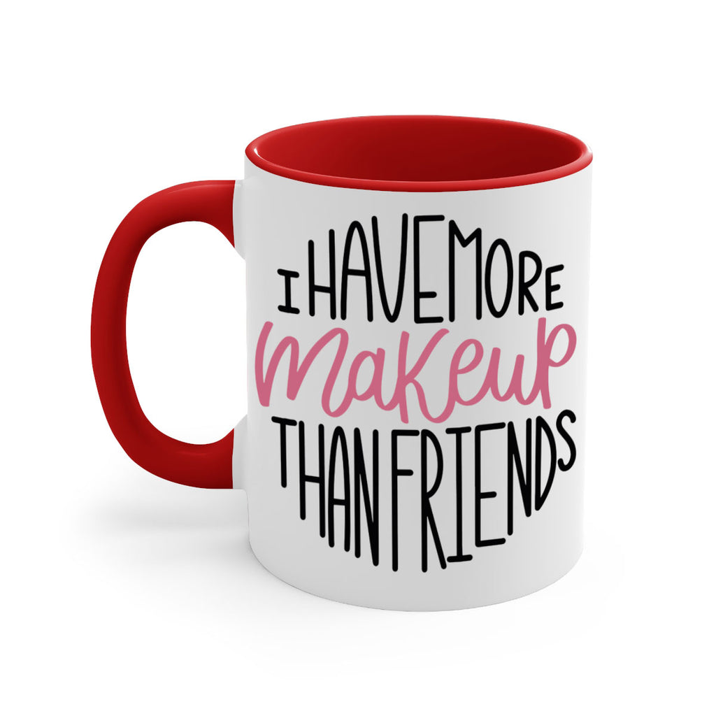 I Have More Makeup Than Friends Style 83#- makeup-Mug / Coffee Cup