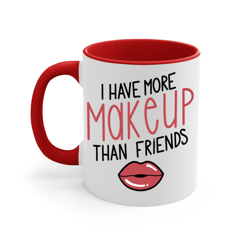 I Have More Makeup Than Friends Style 84#- makeup-Mug / Coffee Cup