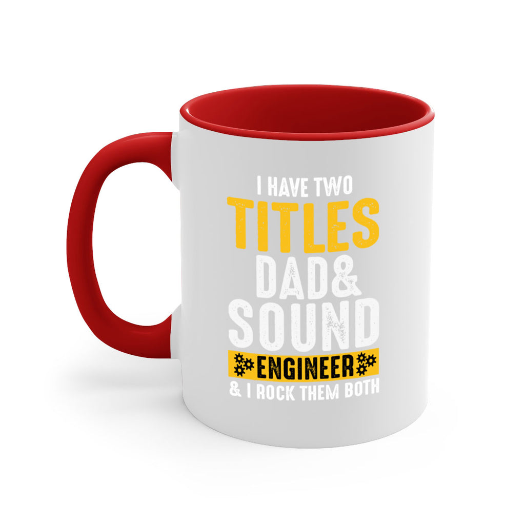 I Have Two Tittles Dad And Sound Engiineer 52#- dad-Mug / Coffee Cup