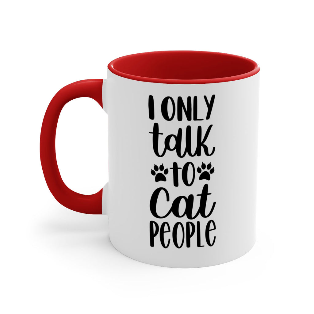 I Only Talk To Cat People Style 94#- cat-Mug / Coffee Cup