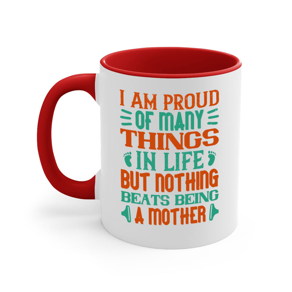 I am proud of many things in life but nothing beats being a mother Style 119#- baby2-Mug / Coffee Cup