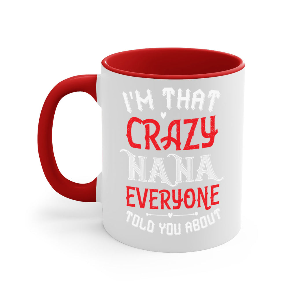 IM THAT CRAZY NANA EVERYONE 21#- grandma-Mug / Coffee Cup