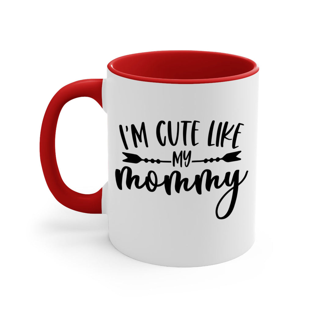 Im Cute Like My Mommy Style 83#- baby2-Mug / Coffee Cup