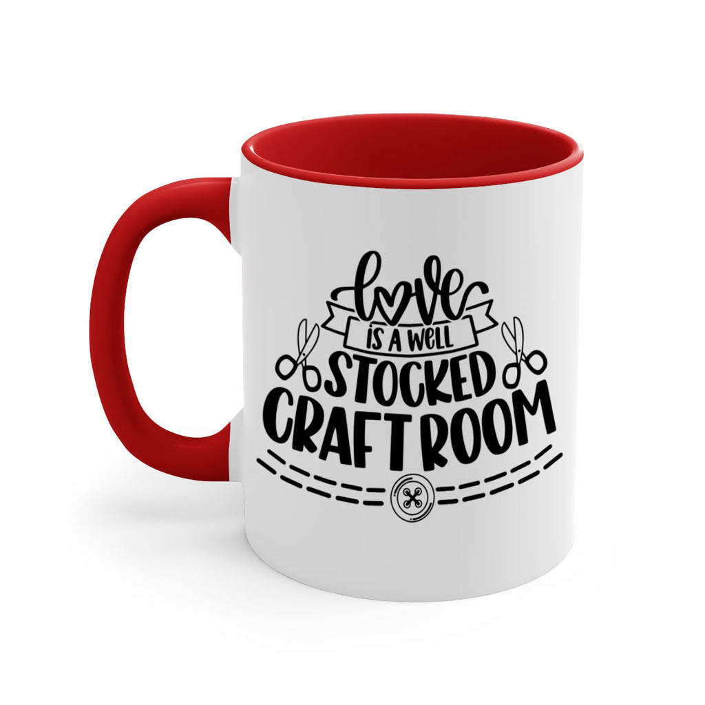 Love Is A Well Stocked 13#- crafting-Mug / Coffee Cup