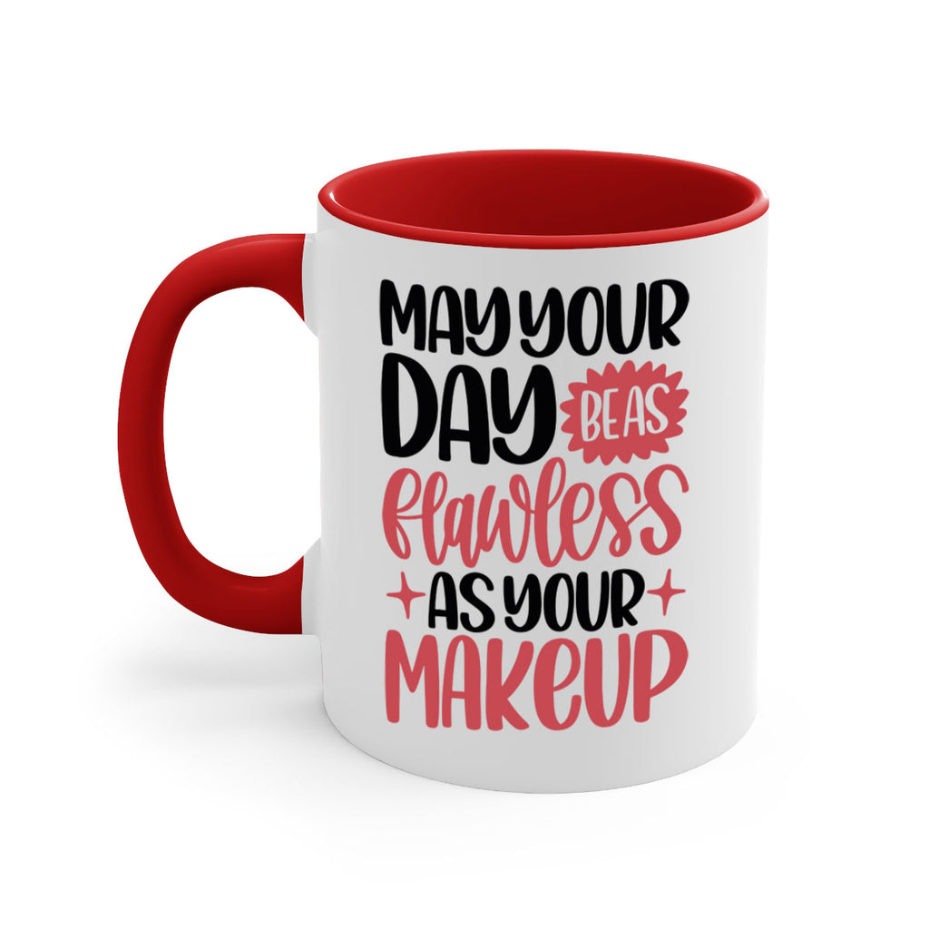 May Your Day Be As Flawless As Your Makeup Style 37#- makeup-Mug / Coffee Cup