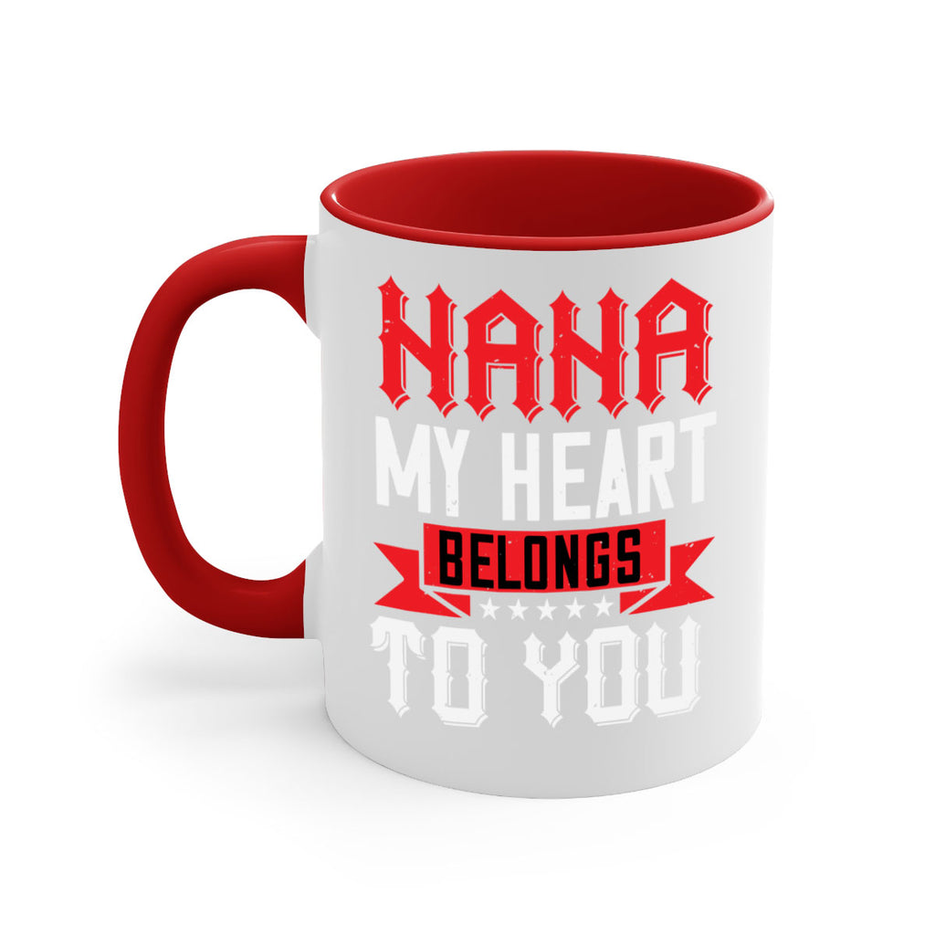 NANA MY HEART BELONGS TO YOU 101#- grandma-Mug / Coffee Cup