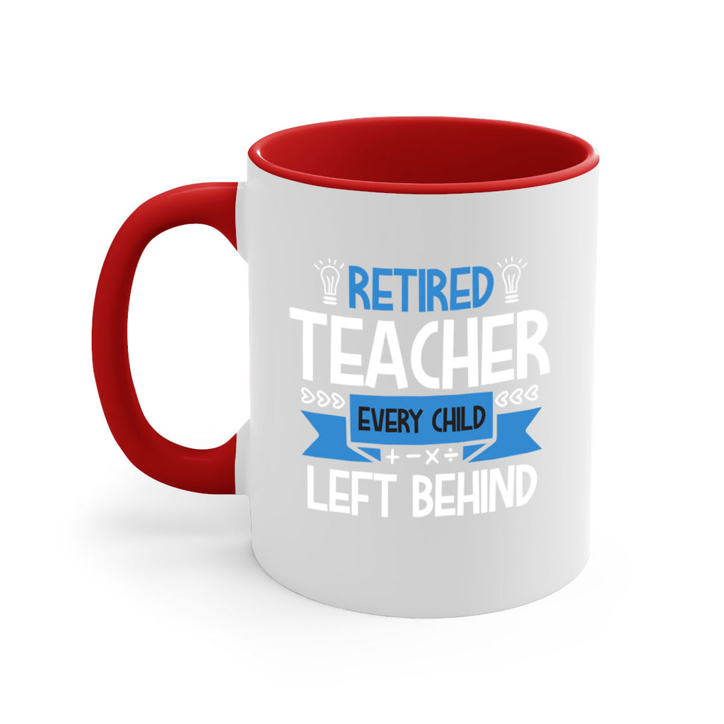 RETIRED Teacher Every Child Style 208#- teacher-Mug / Coffee Cup