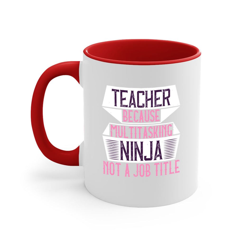 Teacher Because Multitasking Ninja Not A Job Title Style 16#- teacher-Mug / Coffee Cup