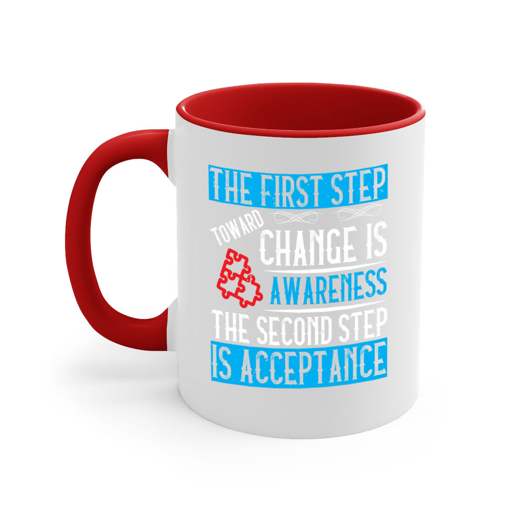 The first step toward change is awareness The second step is acceptance Style 23#- Self awareness-Mug / Coffee Cup