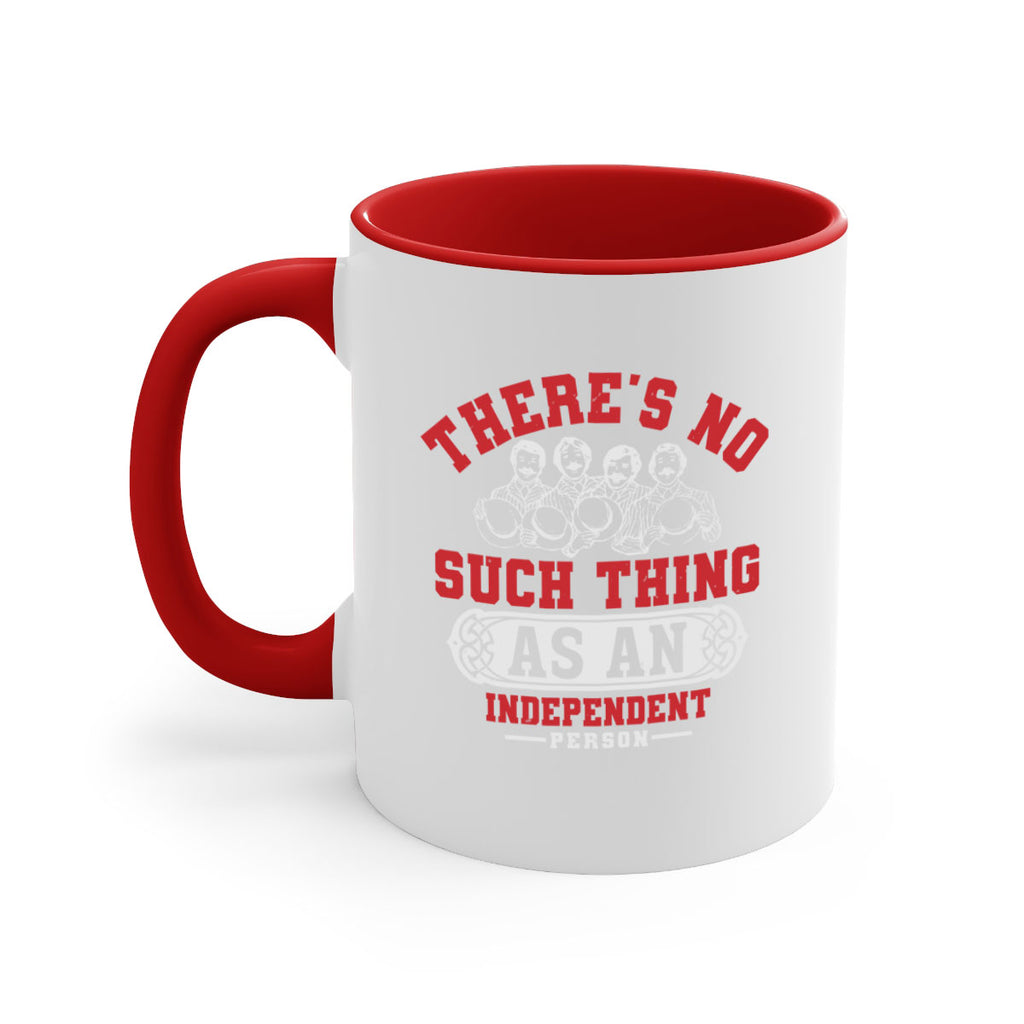 There is no such thing as an independent Style 40#- 4th Of July-Mug / Coffee Cup