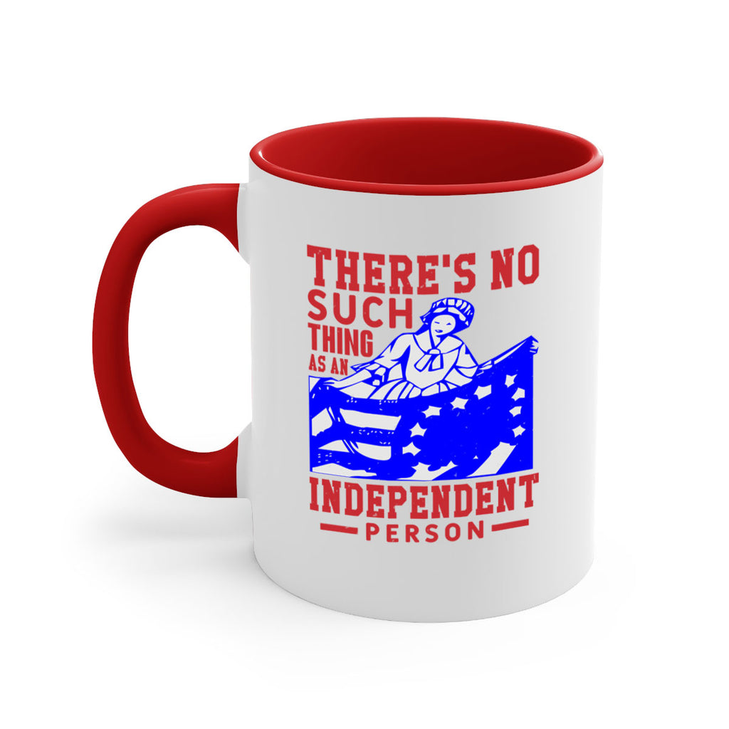 There is no suck thing as an independent Style 43#- 4th Of July-Mug / Coffee Cup